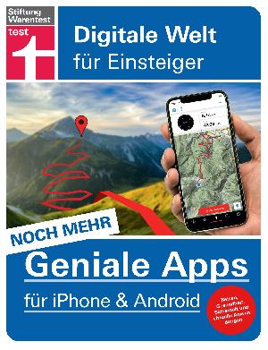 Geniale Apps: Smartphone-Apps für zehn Lebensbereiche